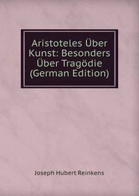 Aristoteles Uber Kunst: Besonders Uber Tragodie (German Edition)