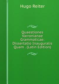 Quaestiones Varronianae Grammaticae: Dissertatio Inauguralis Quam . (Latin Edition)