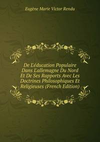 De L'?ducation Populaire Dans L'allemagne Du Nord Et De Ses Rapports Avec Les Doctrines Philosophiques Et Religieuses (French Edition)
