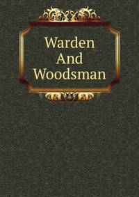 Warden And Woodsman