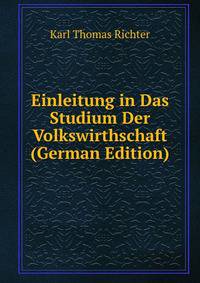 Einleitung in Das Studium Der Volkswirthschaft (German Edition)