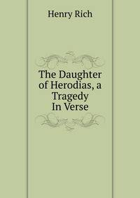 The Daughter of Herodias, a Tragedy In Verse.