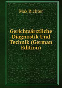 Gerichts?rztliche Diagnostik Und Technik (German Edition)