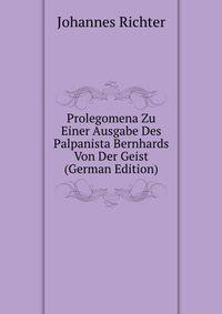Prolegomena Zu Einer Ausgabe Des Palpanista Bernhards Von Der Geist (German Edition)