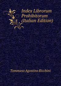Index Librorum Prohibitorum (Italian Edition)