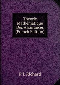 Theorie Mathematique Des Assurances (French Edition)