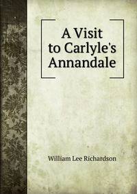A Visit to Carlyle's Annandale