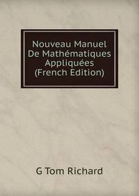 Nouveau Manuel De Mathematiques Appliquees (French Edition)