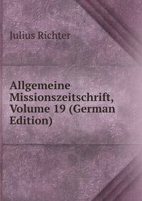 Allgemeine Missionszeitschrift, Volume 19 (German Edition)