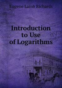 Introduction to Use of Logarithms