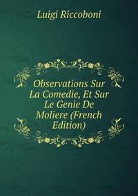 Observations Sur La Comedie, Et Sur Le Genie De Moliere (French Edition)