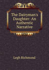 The Dairyman's Daughter: An Authentic Narrative