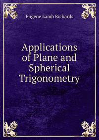 Applications of Plane and Spherical Trigonometry