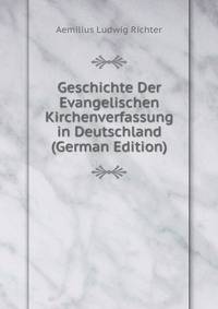 Geschichte Der Evangelischen Kirchenverfassung in Deutschland (German Edition)