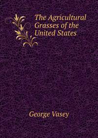 The Agricultural Grasses of the United States