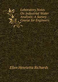 Laboratory Notes On Industrial Water Analysis: A Survey Course for Engineers