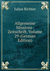 Allgemeine Missions-Zeitschrift, Volume 29 (German Edition)