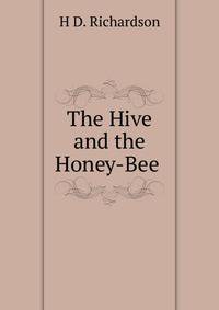 The Hive and the Honey-Bee .