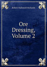 Ore Dressing, Volume 2
