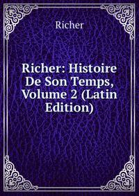 Richer: Histoire De Son Temps, Volume 2 (Latin Edition)