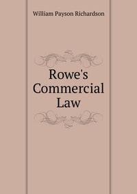 Rowe's Commercial Law