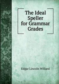 The Ideal Speller for Grammar Grades