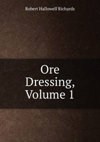 Ore Dressing, Volume 1