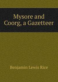 Mysore and Coorg, a Gazetteer