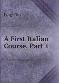 A First Italian Course, Part 1