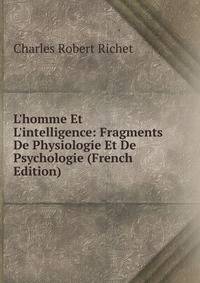 L'homme Et L'intelligence: Fragments De Physiologie Et De Psychologie (French Edition)