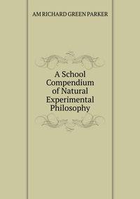 A School Compendium of Natural Experimental Philosophy