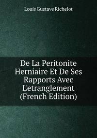 De La Peritonite Herniaire Et De Ses Rapports Avec L'etranglement (French Edition)