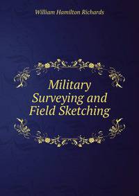 Military Surveying and Field Sketching .