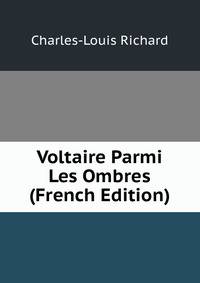 Voltaire Parmi Les Ombres (French Edition)