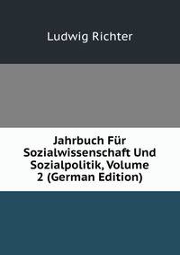 Jahrbuch Fur Sozialwissenschaft Und Sozialpolitik, Volume 2 (German Edition)