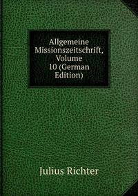 Allgemeine Missionszeitschrift, Volume 10 (German Edition)