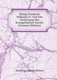 Konig Friedrich Wilhelm Iv. Und Die Verfassung Der Evangelischen Kirche (German Edition)