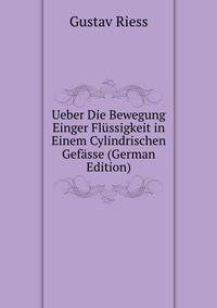 Ueber Die Bewegung Einger Flussigkeit in Einem Cylindrischen Gefasse (German Edition)