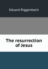 The resurrection of Jesus