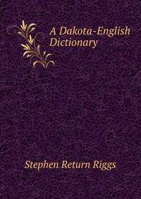 A Dakota-English Dictionary