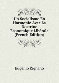 Un Socialisme En Harmonie Avec La Doctrine Economique Liberale (French Edition)