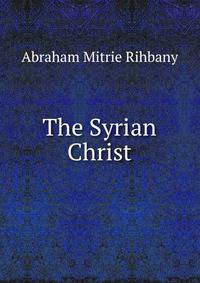 The Syrian Christ