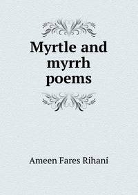Myrtle and myrrh poems
