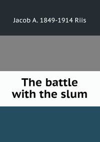 The battle with the slum