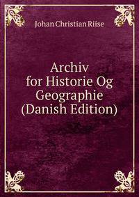 Archiv for Historie Og Geographie (Danish Edition)