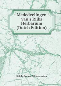 Mededeelingen van s Rijks Herbarium (Dutch Edition)