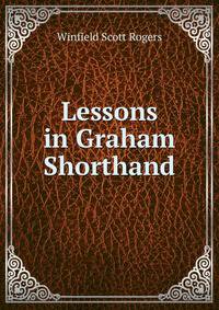 Lessons in Graham Shorthand