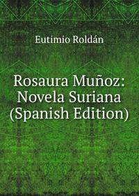 Rosaura Munoz: Novela Suriana (Spanish Edition)