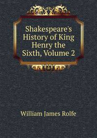 Shakespeare's History of King Henry the Sixth, Volume 2