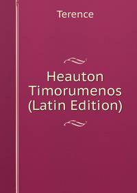 Heauton Timorumenos (Latin Edition)